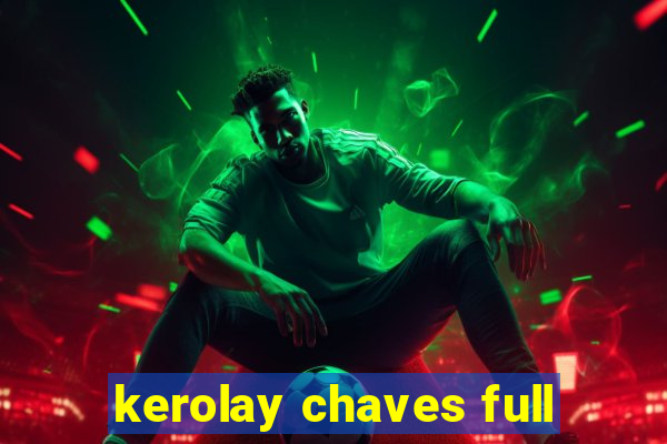 kerolay chaves full